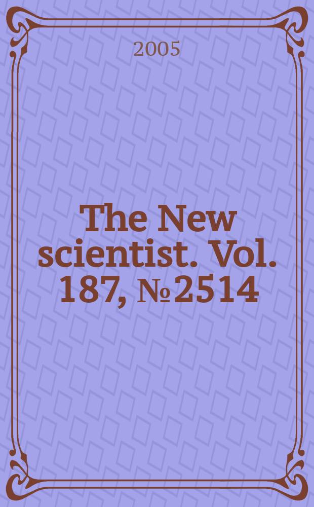 The New scientist. Vol. 187, № 2514