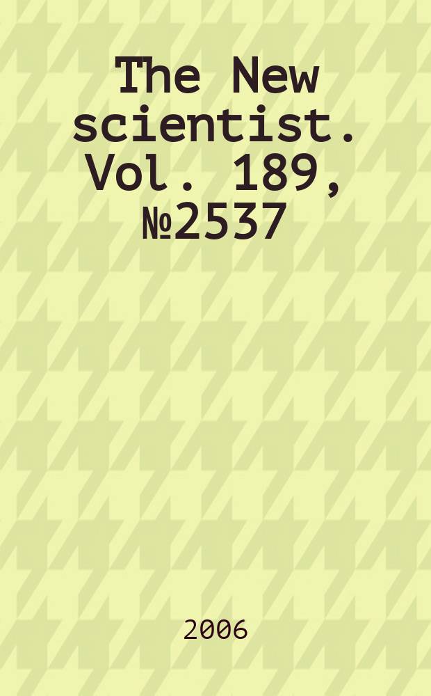The New scientist. Vol. 189, № 2537