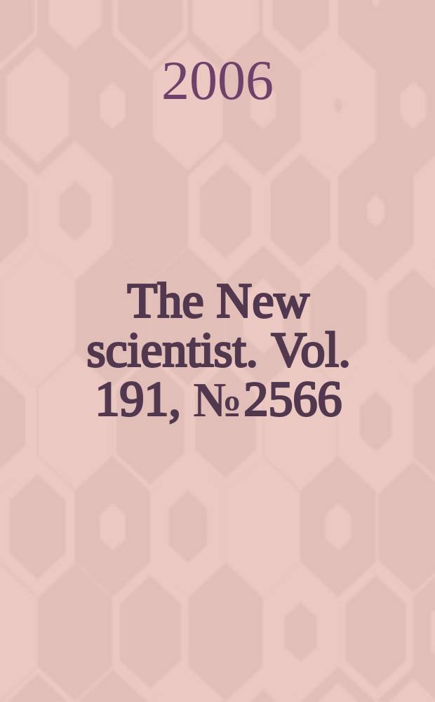 The New scientist. Vol. 191, № 2566
