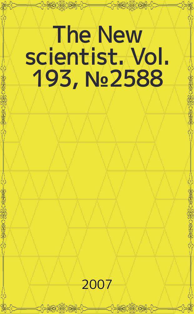 The New scientist. Vol. 193, № 2588