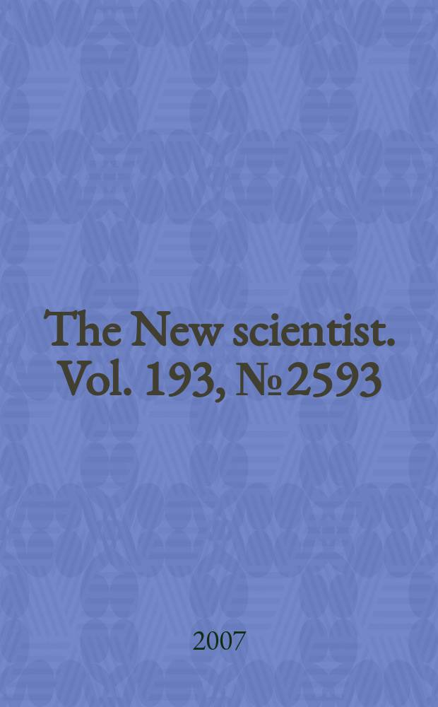 The New scientist. Vol. 193, № 2593