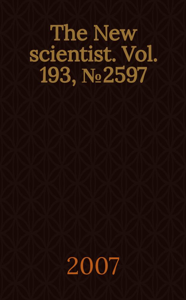 The New scientist. Vol. 193, № 2597