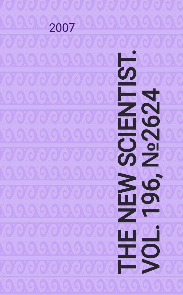 The New scientist. Vol. 196, № 2624