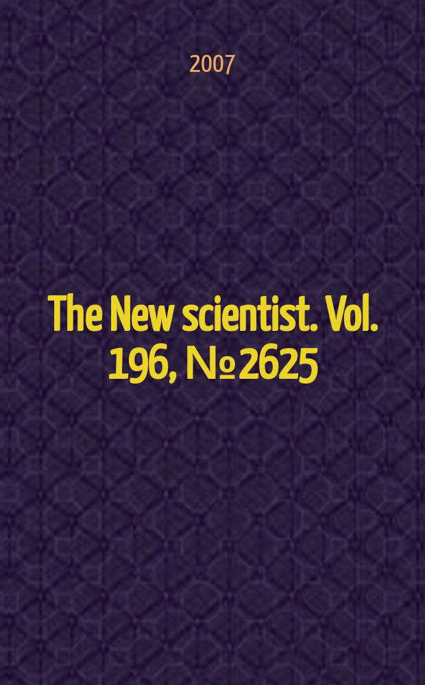 The New scientist. Vol. 196, № 2625
