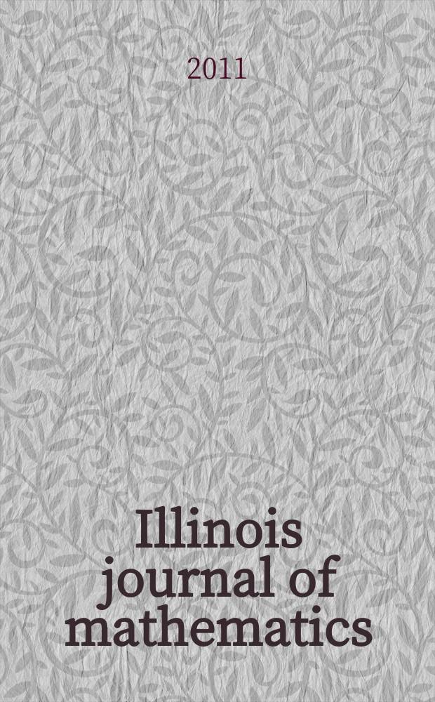 Illinois journal of mathematics : A quarterly journal publ. by the University of Illinois. Vol. 55, № 2