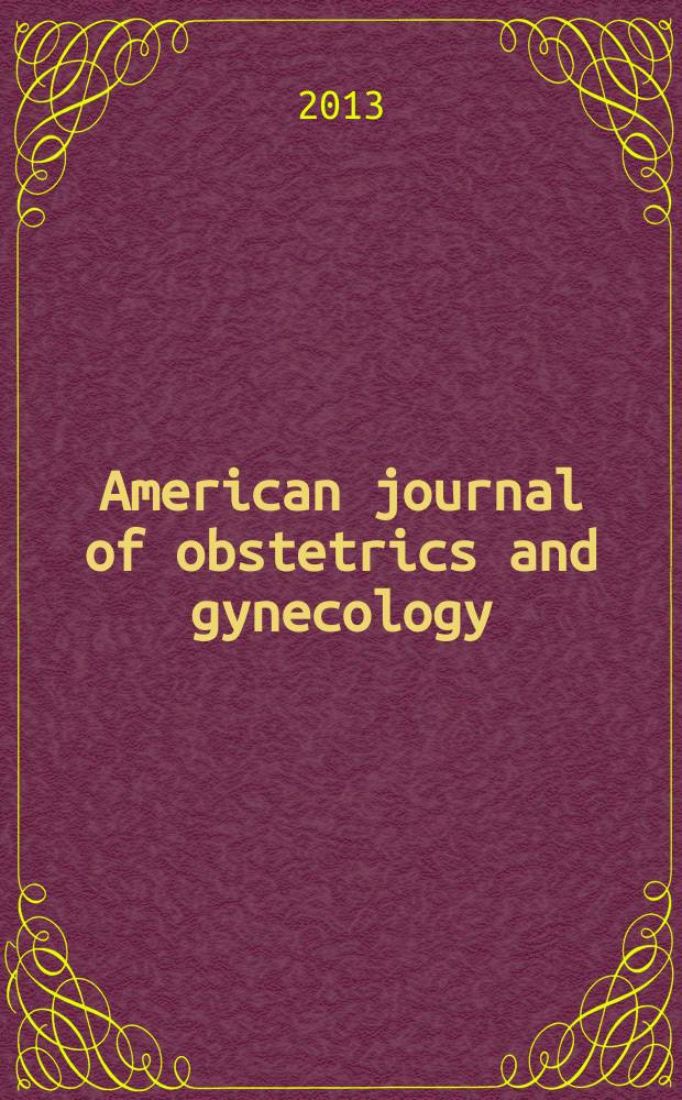 American journal of obstetrics and gynecology : Offic. organ of the American gynecological society. Vol. 208, № 4