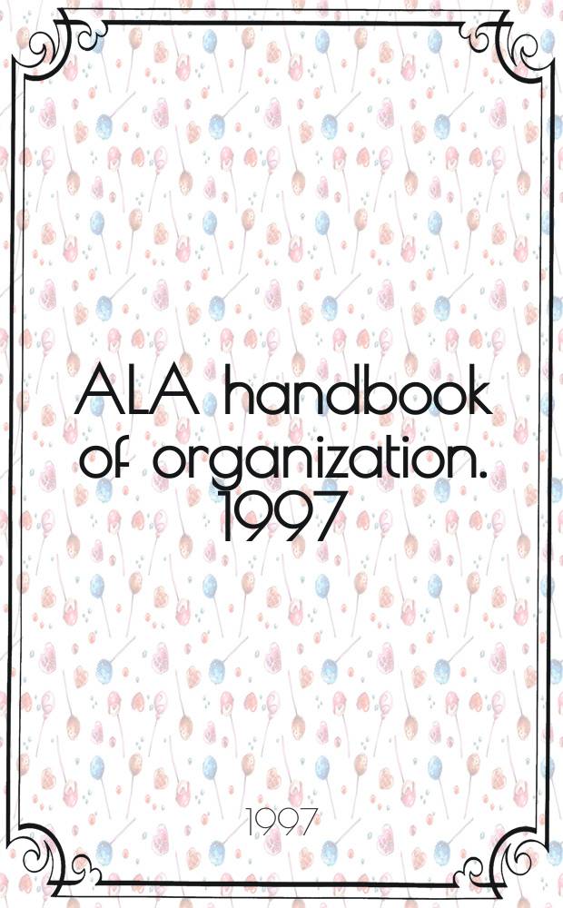 ALA handbook of organization. 1997/1998