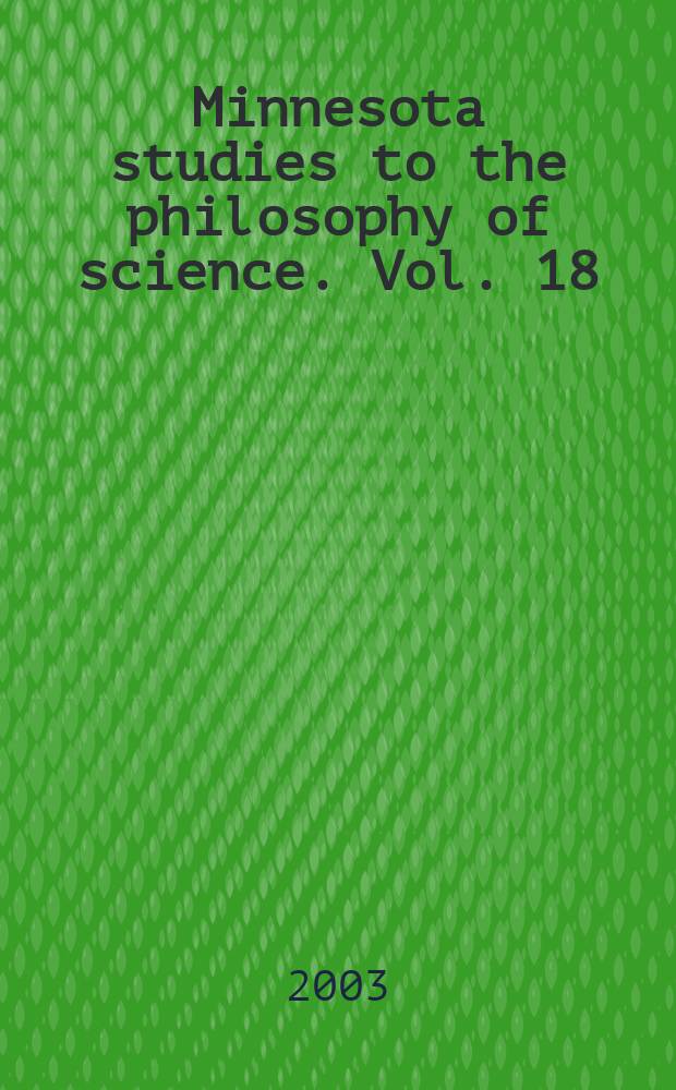 Minnesota studies to the philosophy of science. Vol. 18 : Logical empiricism in North America