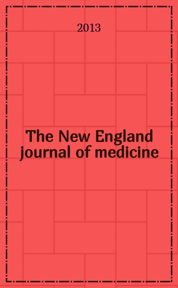 The New England journal of medicine : Formerly the Boston medical a. surgical journal. Vol. 368, № 14