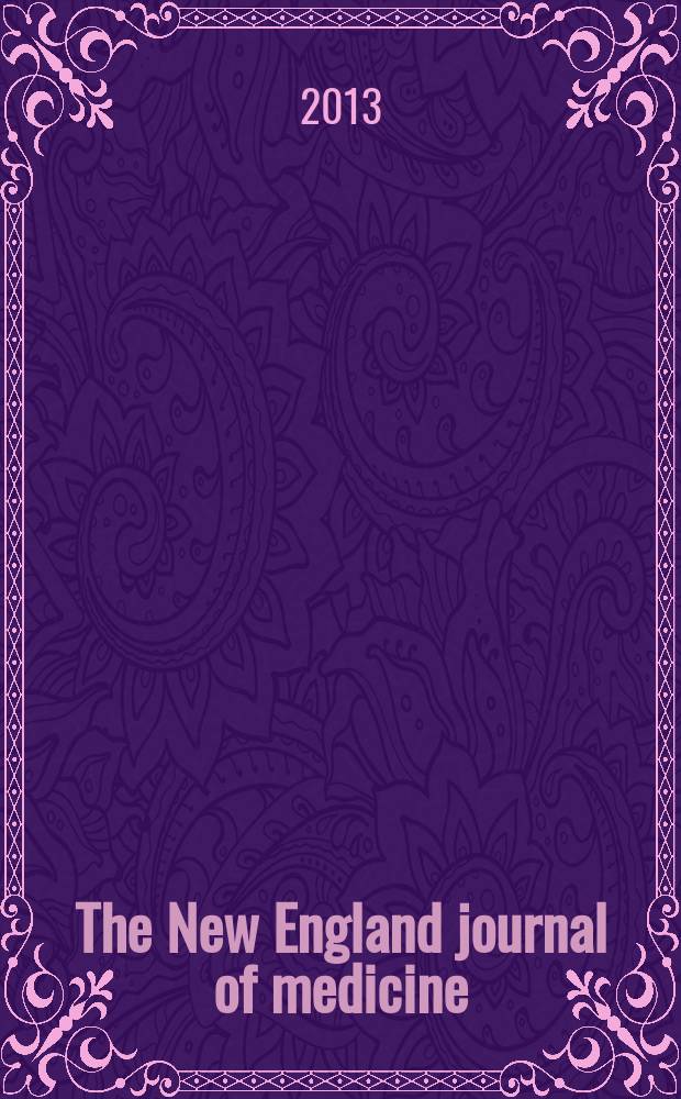 The New England journal of medicine : Formerly the Boston medical a. surgical journal. Vol. 368, № 17