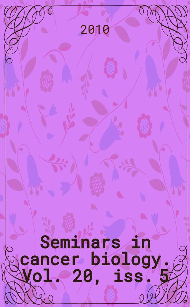 Seminars in cancer biology. Vol. 20, iss. 5 : Mutator phenotype in cancer = Мутация фенотипа при раке: происхождение и последствия