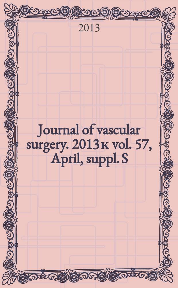Journal of vascular surgery. 2013 к vol. 57, April, suppl. S : Vascular disease in women = Сосудистые болезни у женщин.