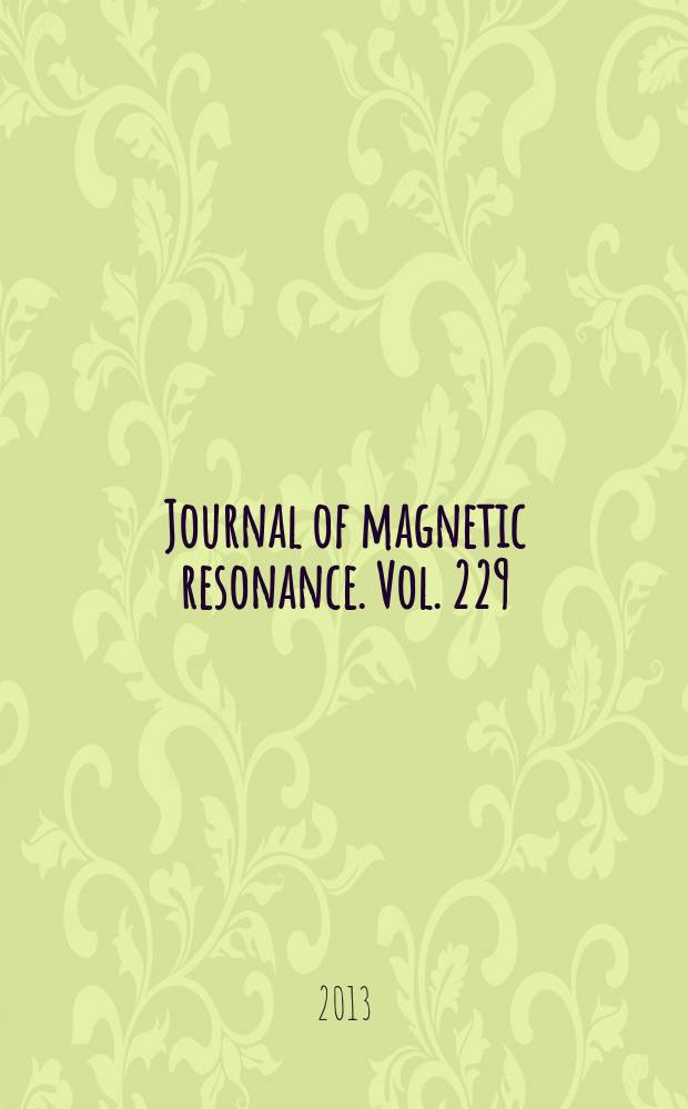 Journal of magnetic resonance. Vol. 229 : Frontiers of in vivo and materials NMR imaging = Границы МРТ in vivo и материалов