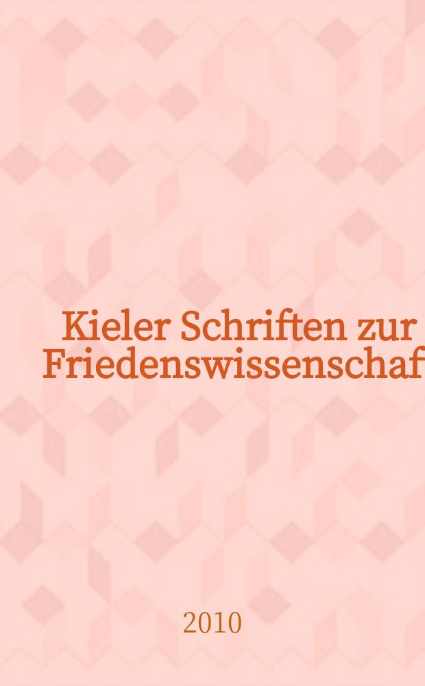 Kieler Schriften zur Friedenswissenschaft = Kiel peace research series