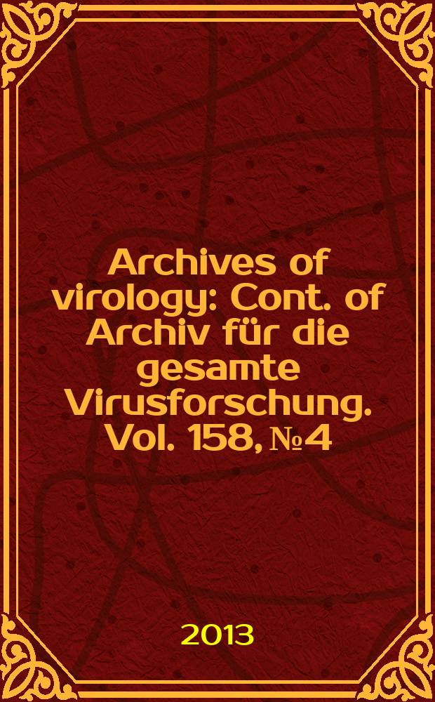Archives of virology : Cont. of Archiv für die gesamte Virusforschung. Vol. 158, № 4