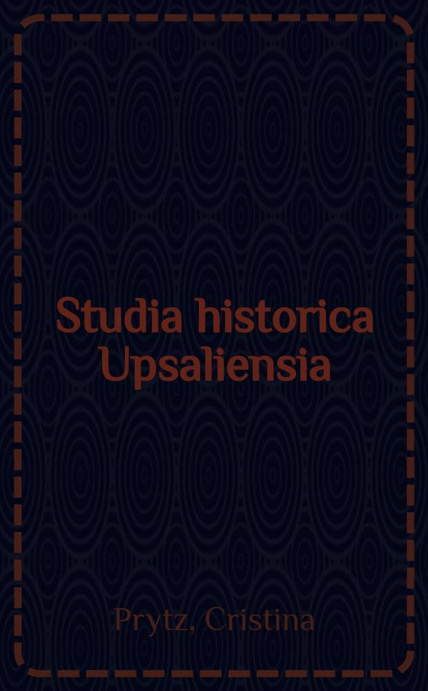 Studia historica Upsaliensia : Familjen i kronans tjänst = Семьи на службе у короля: практика пожертвований, переговоров и государственных институтов в Швеции XVII-го века