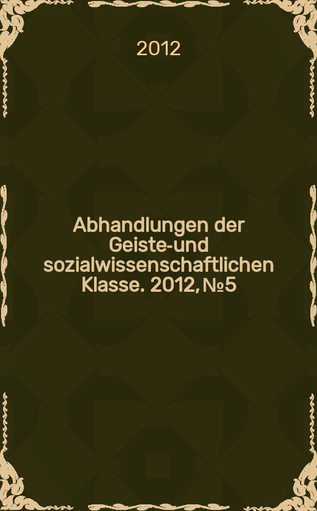 Abhandlungen der Geistes- und sozialwissenschaftlichen Klasse. 2012, № 5 : Weist der Fundamentalismus die Wissenschaft in die Schranken? = Знает ли фундаментализм науки барьеры? Библия, Коран и Веды как последний масштаб познания.