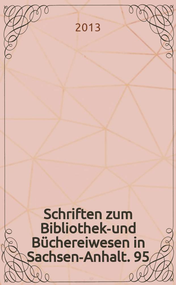 Schriften zum Bibliotheks- und Büchereiwesen in Sachsen-Anhalt. 95 : Schulschriften und ihre Erschließung in Bibliotheken = Тезисы и их развитие в библиотеках