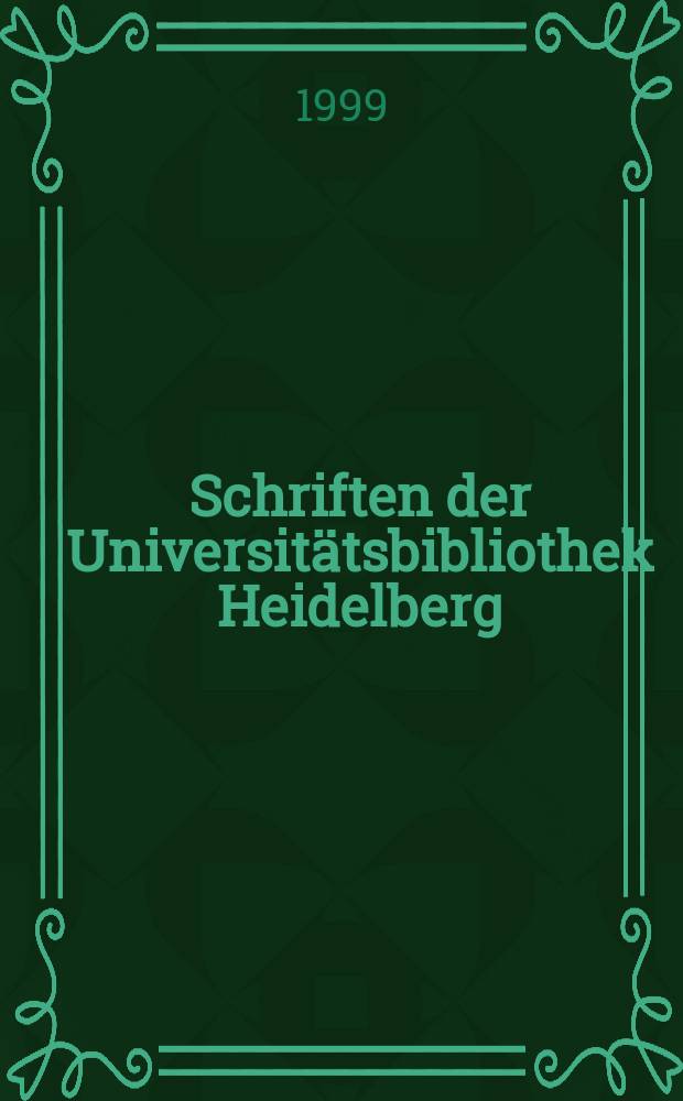 Schriften der Universit&auml;tsbibliothek Heidelberg
