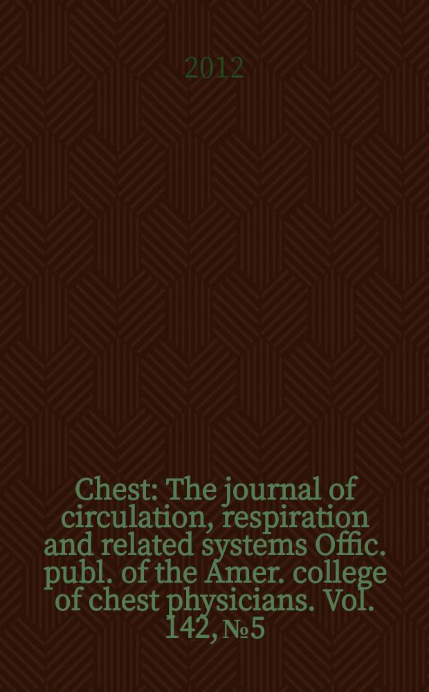 Chest : The journal of circulation, respiration and related systems Offic. publ. of the Amer. college of chest physicians. Vol. 142, № 5