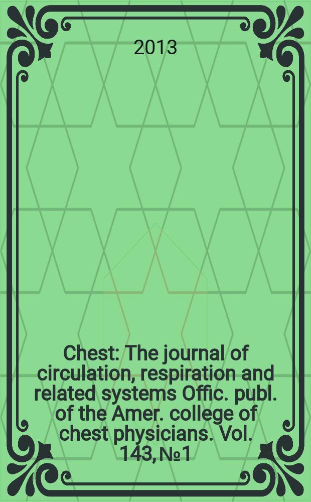Chest : The journal of circulation, respiration and related systems Offic. publ. of the Amer. college of chest physicians. Vol. 143, № 1