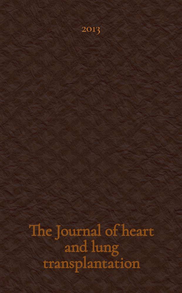 The Journal of heart and lung transplantation : The offic. publ. of the Intern. soc. for heart transplantation. Vol. 32, № 5