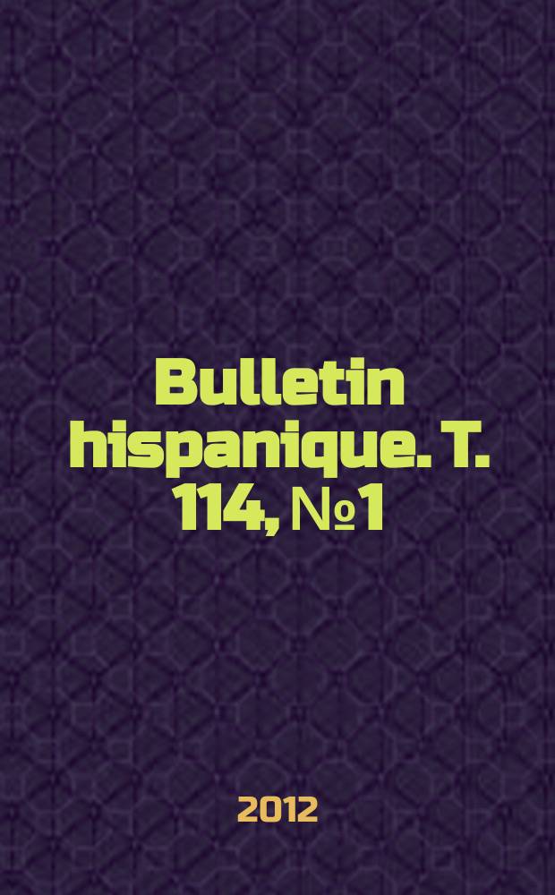 Bulletin hispanique. T. 114, № 1