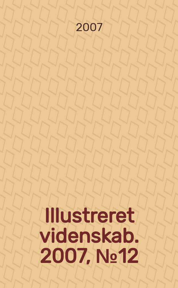 Illustreret videnskab. 2007, № 12