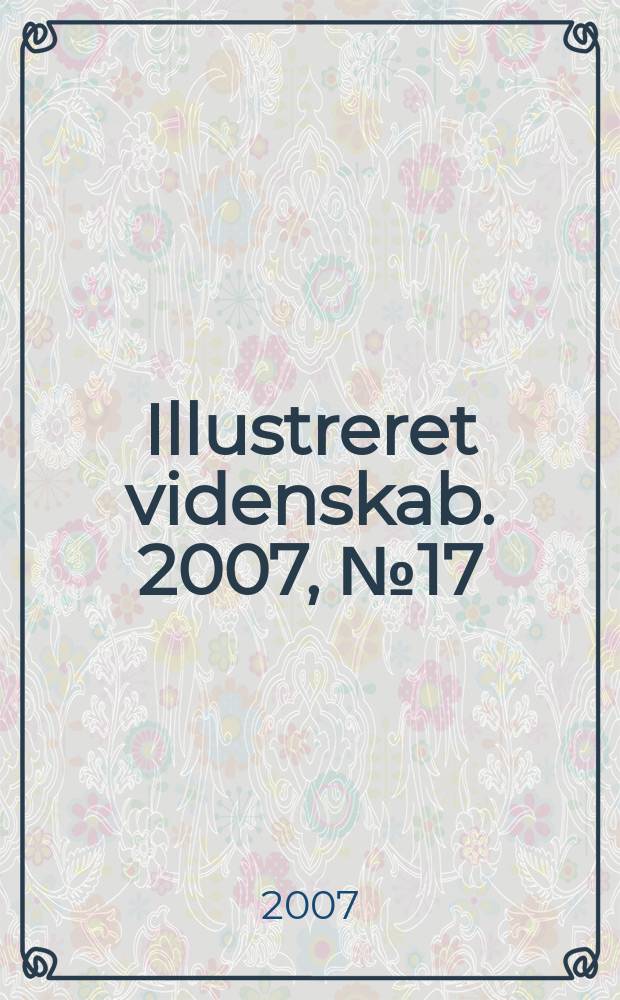 Illustreret videnskab. 2007, № 17