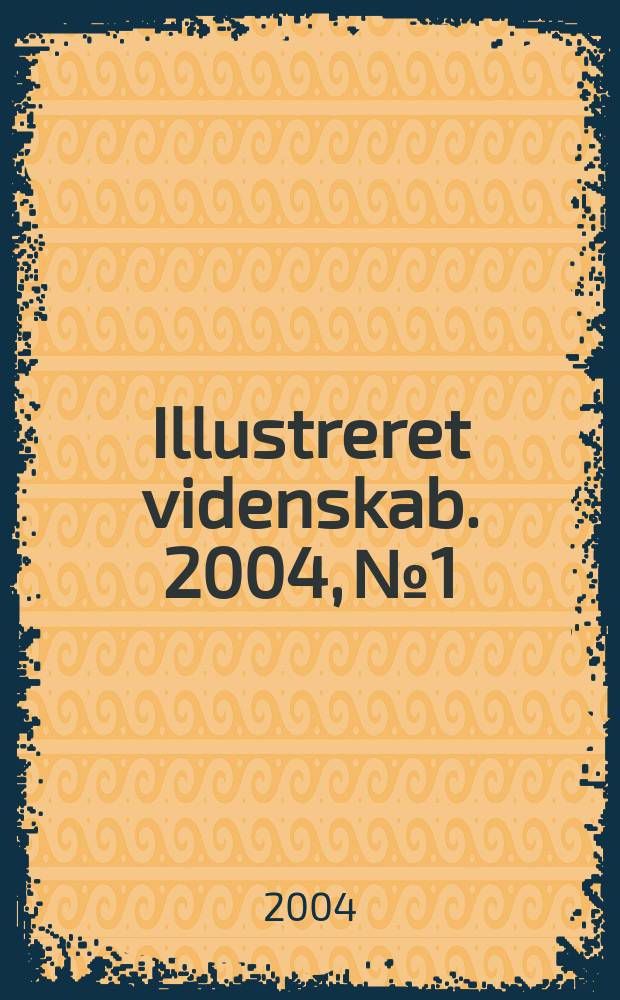 Illustreret videnskab. 2004, № 1