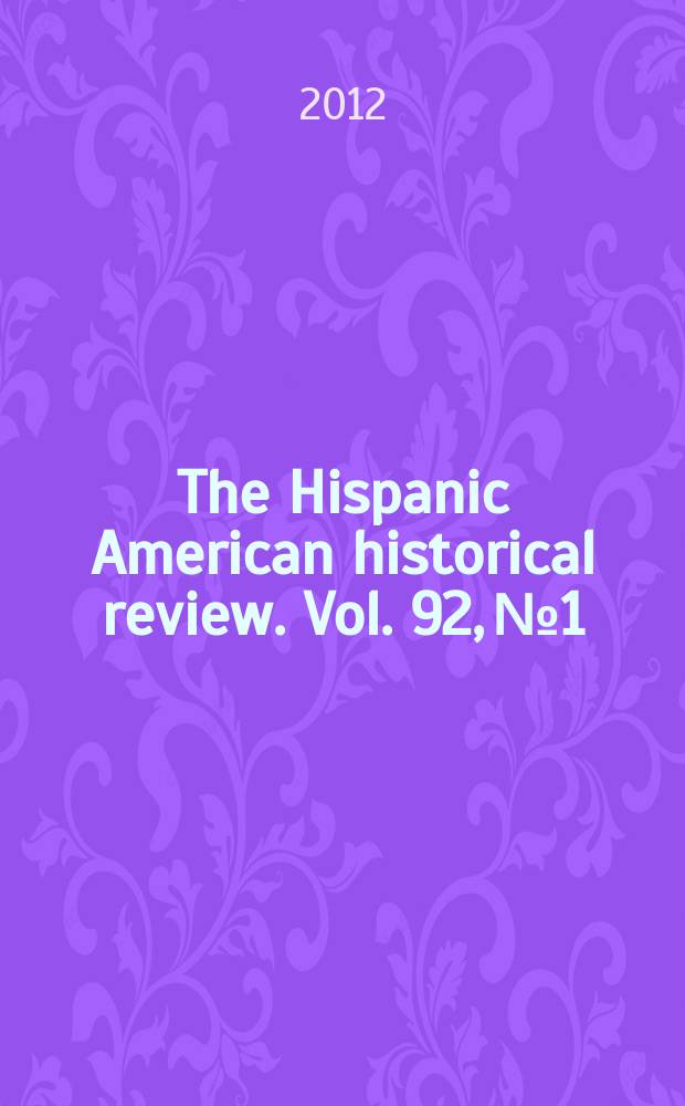 The Hispanic American historical review. Vol. 92, № 1 : Environmental history