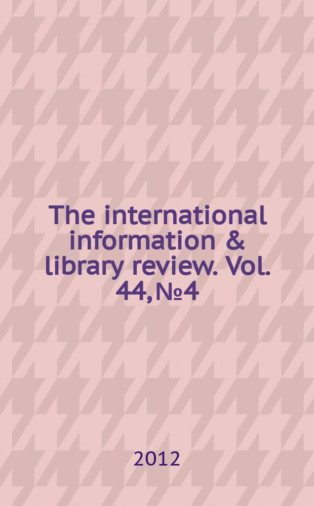 The international information & library review. Vol. 44, № 4