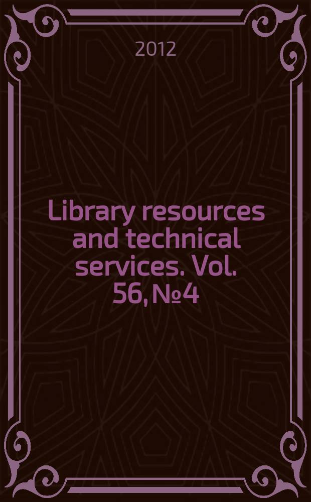 Library resources and technical services. Vol. 56, № 4