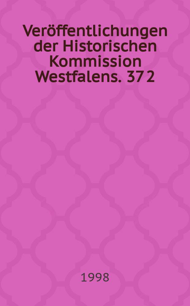 Veröffentlichungen der Historischen Kommission Westfalens. 37 [2] : Urkunden der Propstei Marsberg = Документы проректора Марсберга