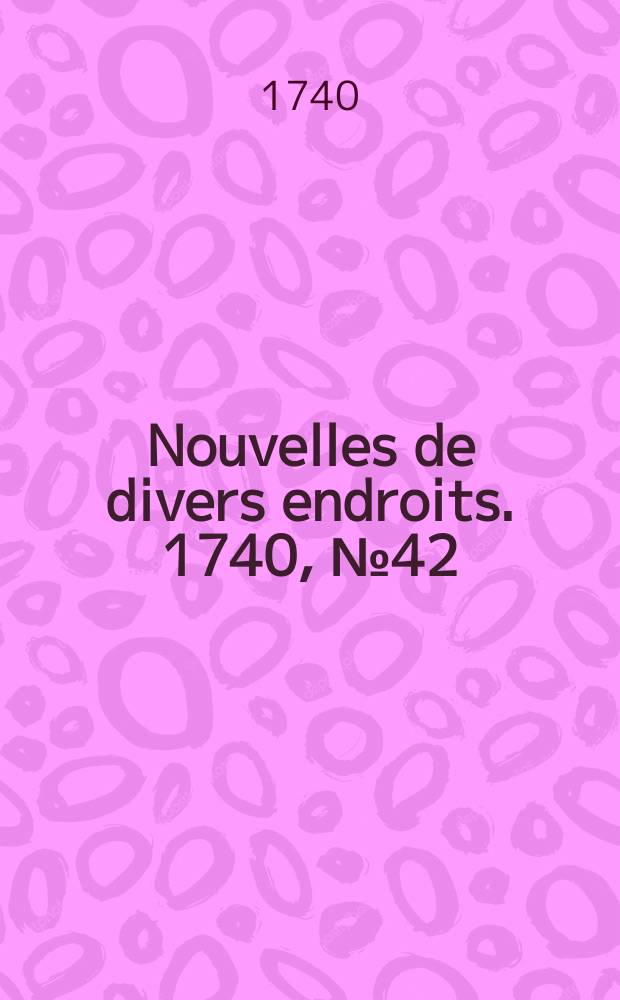 Nouvelles de divers endroits. 1740, № 42