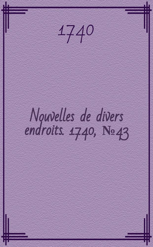 Nouvelles de divers endroits. 1740, № 43