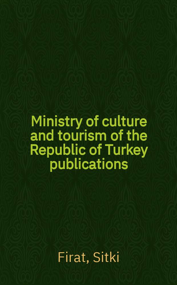 Ministry of culture and tourism of the Republic of Turkey publications : Türkiye'den renkler ve şaheserler = Цвета и шедевры Турции