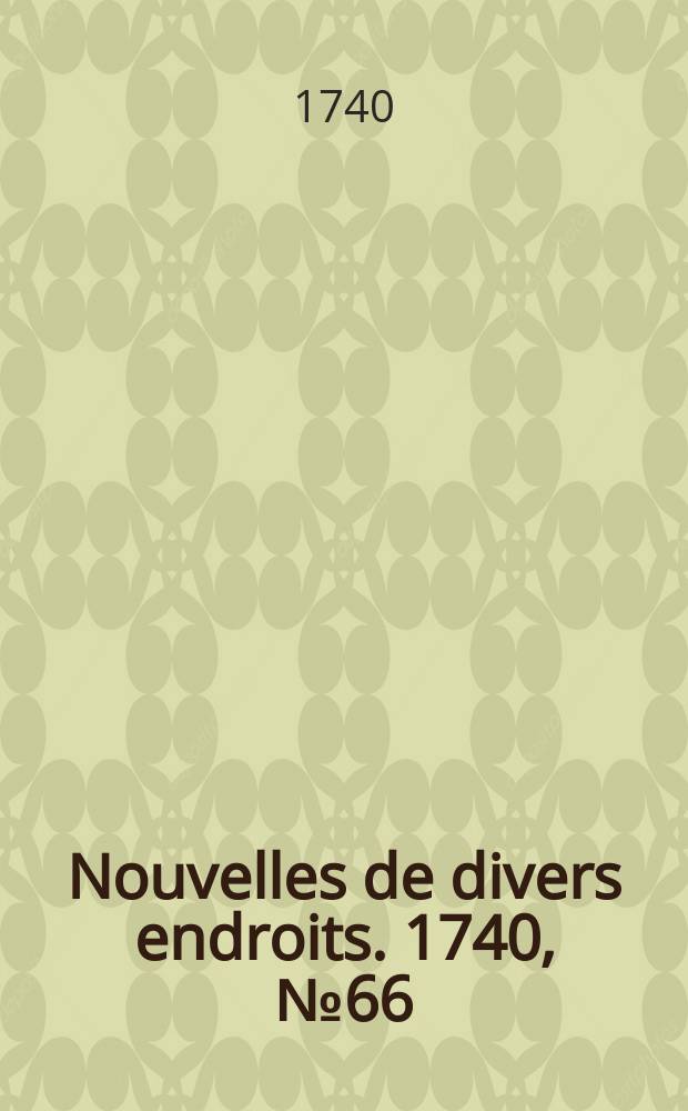 Nouvelles de divers endroits. 1740, № 66