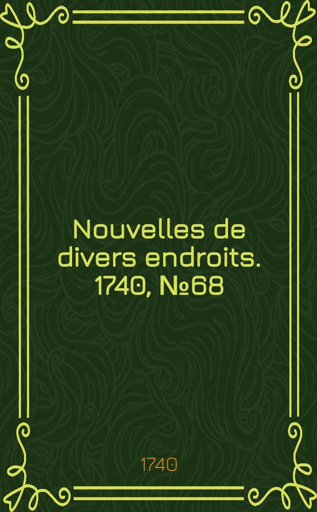 Nouvelles de divers endroits. 1740, № 68