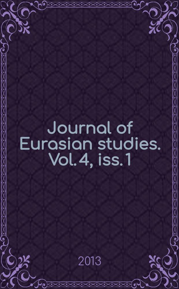 Journal of Eurasian studies. Vol. 4, iss. 1 : 20 Years of the collapse of the former Soviet Union
