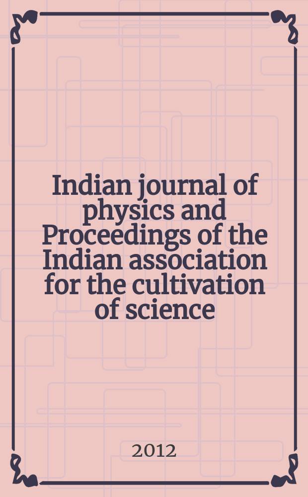 Indian journal of physics and Proceedings of the Indian association for the cultivation of science : Publ. in collab. with the Indian physical society. Vol. 86, № 9