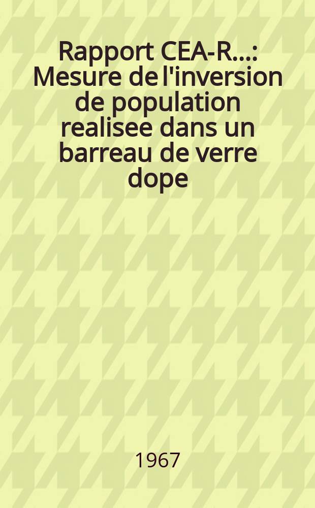 Rapport CEA-R.. : Mesure de l'inversion de population realisee dans un barreau de verre dope