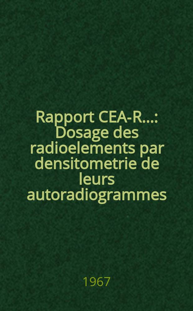 Rapport CEA-R.. : Dosage des radioelements par densitometrie de leurs autoradiogrammes