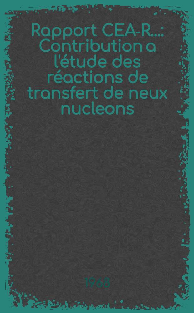 Rapport CEA-R.. : Contribution a l'&eacute;tude des r&eacute;actions de transfert de neux nucleons