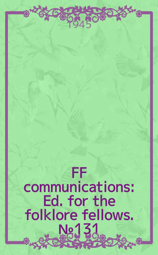 FF communications : Ed. for the folklore fellows. №131 : Traditions wanderungen Rhein-Jenissei