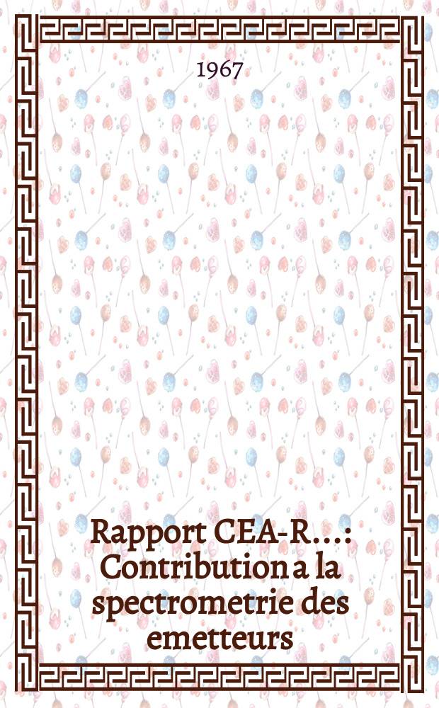 Rapport CEA-R.. : Contribution a la spectrometrie des emetteurs
