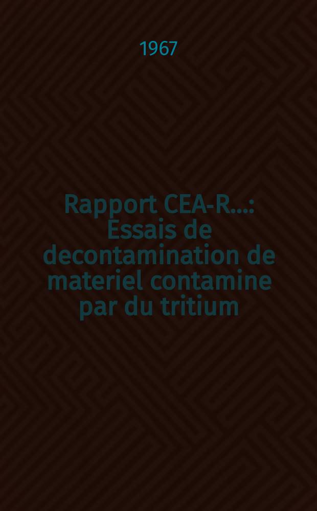 Rapport CEA-R.. : Essais de decontamination de materiel contamine par du tritium