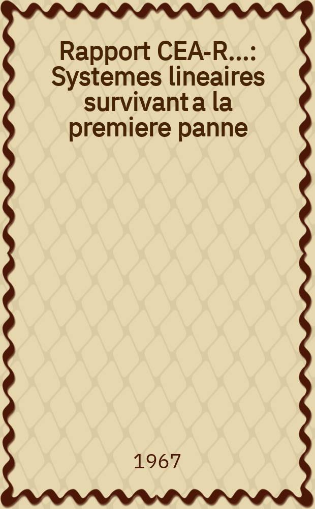Rapport CEA-R.. : Systemes lineaires survivant a la premiere panne