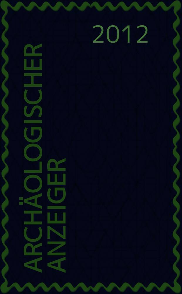Arch&auml;ologischer Anzeiger : AA. 2011, Hbd. 1