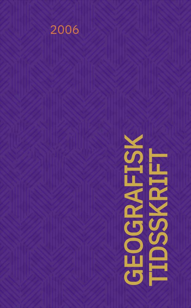 Geografisk tidsskrift : Udgivet af det Kongelige Danske geografiske selskab. Vol. 106, № 2